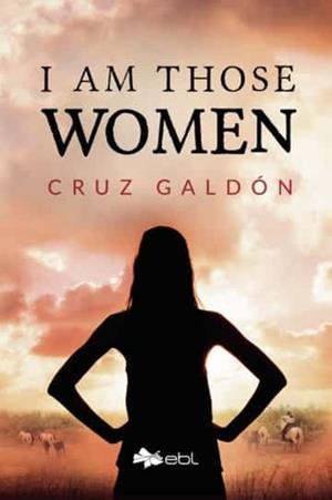 I AM THOSE WOMEN | 9781524318314 | GALDÓN, CRUZ