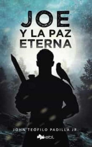 JOE Y LA PAZ ETERNA | 9781524318000 | TEÓFILO PADILLA JR., JOHN