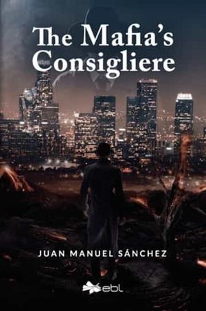 MAFIA'S CONSIGLIERE, THE | 9781524318543 | SÁNCHEZ, JUAN MANUEL