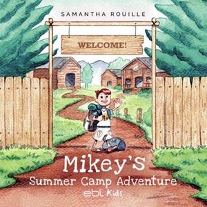 MIKEY'S SUMMER CAMP ADVENTURE | 9781524318536 | ROUILLE, SAMANTHA