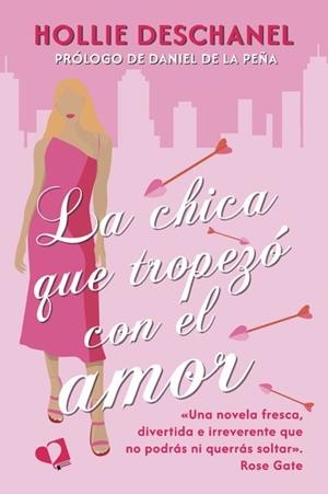 CHICA QUE TROPEZÓ CON EL AMOR, LA | 9788419941121 | DESCHANEL, HOLLIE