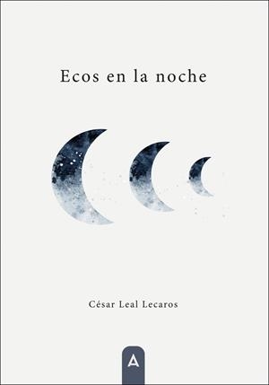 ECOS EN LA NOCHE | 9788410374164 | LEAL LECAROS, CESAR