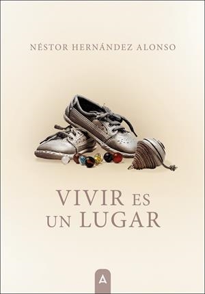 VIVIR ES UN LUGAR | 9788410374447 | HERNANDEZ ALONSO, NESTOR