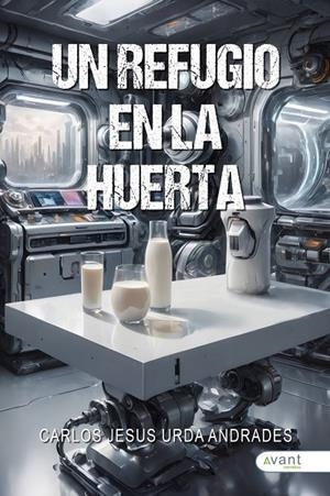 REFUGIO EN LA HUERTA, UN | 9788410236813 | URDA ANDRADES, CARLOS JESUS