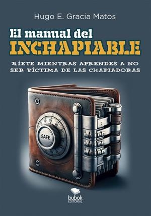 MANUAL DEL INCHAPIABLE, EL | 9788468581378 | GRACIA MATOS, HUGO E.