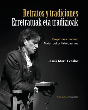 RETRATOS Y TRADICIONES. PREPININEO NAVARRO | 9788409603442 | TXASKO, JESUS MARI