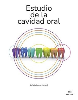 ESTUDIO DE LA CAVIDAD ORAL (GS) | 9788411345194 | FOLGUERA FERRAIRÓ, SOFÍA