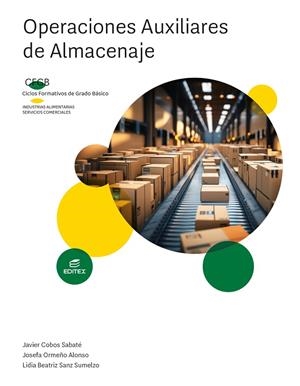 OPERACIONES AUXILIARES DE ALMACENAJE (FORMACIÓN PROFESIONAL BÁSICA) | 9788411345200 | COBOS SABATÉ, JAVIER/ORMEÑO ALONSO, JOSEFA/SANZ SUMELZO, LIDIA BEATRIZ