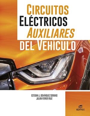 CIRCUITOS ELECTRICOS AUXILIARES DEL VEHICULO (GM) | 9788411345064 | DOMÍNGUEZ SORIANO, ESTEBAN JOSÉ/FERRER RUIZ, JULIÁN