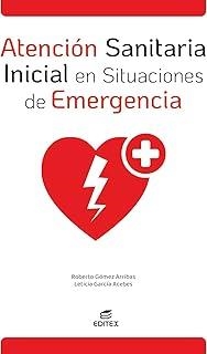 ATENCIÓN SANITARIA INICIAL EN SITUACIONES DE EMERGENCIA (GM) | 9788411349116