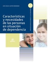 CARACTERÍSTICAS Y NECESIDADES DE LAS PERSONAS EN SITUACIÓN DE DEPENDENCIA (GM) | 9788490032558 | CANTÓN HERNÁNDEZ, JOSÉ CARLOS