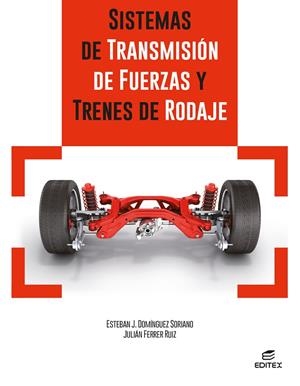 SISTEMA DE TRANSMISIÓN DE FUERZAS Y TRENES DE RODAJE (GS) | 9788411349239 | DOMÍNGUEZ SORIANO, ESTEBAN JOSÉ / FERRER RUIZ, JULIÁN