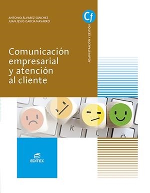 COMUNICACIÓN EMPRESARIAL - ATT CLIENTE (GM) | 9788413215624 | ÁLVAREZ SÁNCHEZ, ANTONIO/GARCÍA NAVARRO, JUAN JESÚS