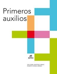 PRIMEROS AUXILIOS (GM) | 9788413212296 | MARTÍNEZ URBINA, ANA ISABEL/GÓMEZ ARRIBAS, ROBERTO