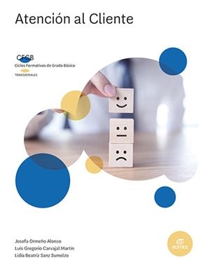 ATENCIÓN AL CLIENTE (FORMACIÓN PROFESIONAL BÁSICA) | 9788413218618 | ORMEÑO ALONSO, JOSEFA/CARVAJAL MARTÍN, LUIS GREGORIO/SANZ SUMELZO, LIDIA BEATRIZ