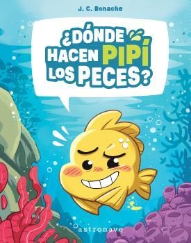 DONDE HACEN PIPI LOS PECES? | 9788467970630 | BONACHE RODRÍGUEZ, JUAN CARLOS