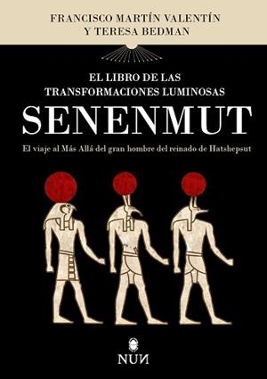 LIBRO DE LAS TRANSFORMACIONES LUMINOSAS DE SENENMUT, EL | 9788410199842 | MARTÍN-VALENTÍN, FRANCISCO