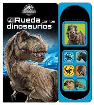 RUEDA CON LOS DINOSAURIOS. 7 BOTONES | 9781503755116 | JURASSIC WORLD