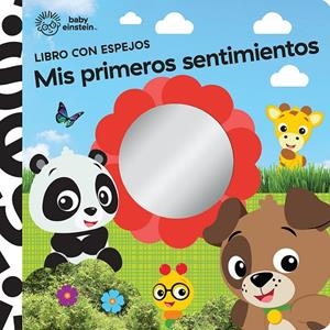 MIS PRIMEROS SENTIMIENTOS. LIBRO CON ESPEJO BABY EINSTEIN | 9781503767430 | BABY EINSTEIN