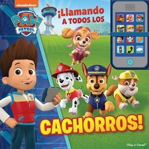 LLAMANDO A TODOS LOS CACHORROS. MI PROPIO TELEFONO | 9781503768925 | PATRULLA CANINA