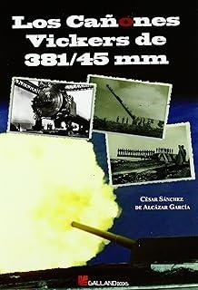 CAÑONES VICKERS 381/45 MM, LOS | 9788415043089 | SÁNCHEZ DE ALCARÁZ GARCÍA, CÉSAR