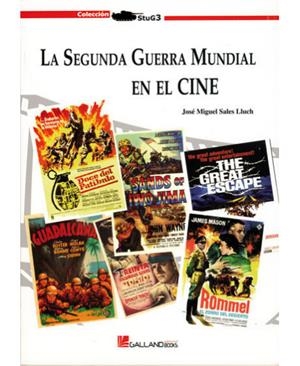 SEGUNDA GUERRA MUNDIAL EN EL CINE, LA | 9788415043096 | SALES LLUCH, JOSÉ MIGUEL