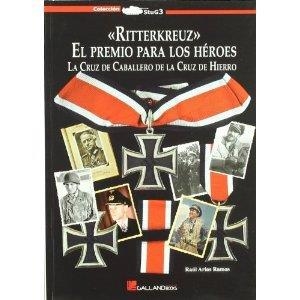 RITTERKREUZ, EL PREMIO PARA LOS HÉROES | 9788415043171 | ARIAS RAMOS, RAÚL