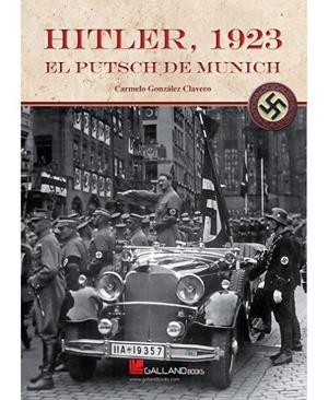 HITLER, 1923. EL PUTSCH DE MUNICH | 9788415043348 | GONZÁLEZ CLAVERO, CARMELO