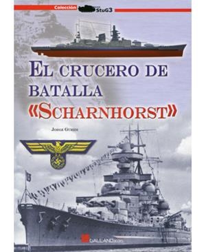 CRUCERO DE BATALLA SCHARNHORST, EL | 9788415043522 | GURIDI, JORGE