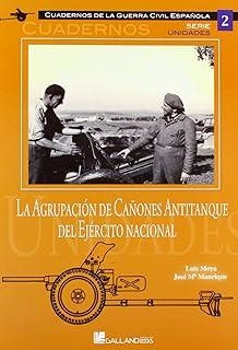 AGRUPACIÓN CAÑONES ANTITANQUE DEL EJÉRCITO NACIONAL, LA | 9788415043577 | MOYA, LUÍS / MANRIQUE, J. M.