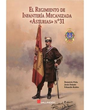 REGIMIENTO DE INFANTERÍA MECANIZADA «ASTURIAS» N.º 31, EL | 9788415043775 | PEÑA, DEMETRIO / ROBLES, EDUARDO