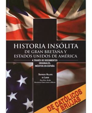 HISTORIA INSOLITA DE G. BRETAÑA Y EE. UU. | 9788415043836 | HILLERS DE LUQUE, SIGFREDO