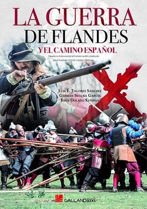 GUERRA FLANDES Y EL CAMINO ESPAÑOL, LA | 9788416200825 | TOGORES, LUIS