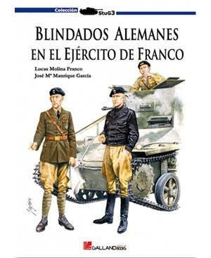 BLINDADOS ALEMANES EN EL EJÉRCITO DE FRANCO | 9788493651749 | MANRIQUE, J. M. / MOLINA, LUCAS