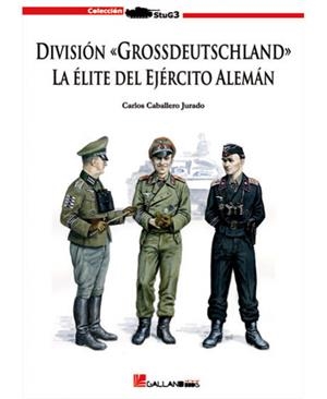 DIVISION GROSSDEUTSCHLAND | 9788493651763 | CABALLERO JURADO, CARLOS