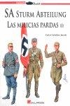 SA STURM ABTEILUNG. LAS MILICIAS PARDAS VOL. 1 | 9788493680473 | CABALLERO JURADO, CARLOS