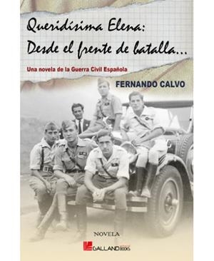 QUERIDISIMA ELENA : DESDE EL FRENTE DE BATALLA... | 9788493726607 | CALVO GONZÁLEZ-REGUERAL, FERNANDO