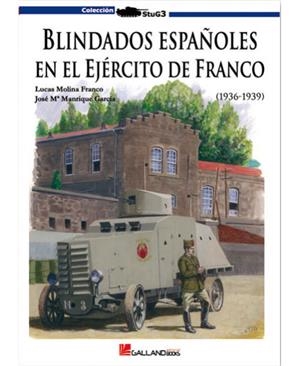 BLINDADOS ESPAÑOLES EN EL EJÉRCITO DE FRANCO | 9788493726621 | MANRIQUE, J. M. / MOLINA, LUCAS