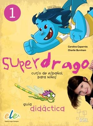 SUPERDRAGO 1 GUIA+DRAGOLAMINAS | 9788416782628 | CAPARRÓS TORRES, CAROLINA / BURNHAM, CHARLIE
