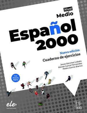 ESPAÑOL 2000 MEDIO EJER+@ NE | 9788419065940 | GARCÍA HERNÁNDEZ, NIEVES / SÁNCHEZ LOBATO, JESÚS / GÓMIS BLANCO, PEDRO