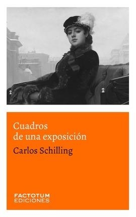 CUADROS DE UNA EXPOSICIÓN | 9789874198525 | SCHILLING, CARLOS