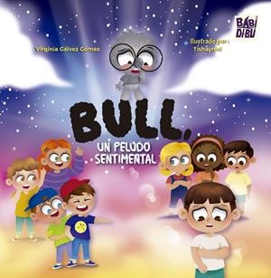 BULL, UN PELUDO SENTIMENTAL | 9788410412071 | GALVEZ GOMEZ, VIRGINIA