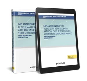 IMPLANTACIÓN PRÁCTICA DE SISTEMAS DE INTELIGENCIA ARTIFICIAL EN EL SECTOR PÚBLICO Y DERECHO INTERNACIONAL PRIVADO | 9788410296916 | SANJUAN, FRANCISCO JAVIER / PÉREZ, JOSÉ ANTONIO