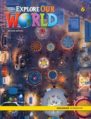 EXPLORE OUR WORLD 6 GRAMMAR WORKBOOK (2N EDITION) | 9780357037386