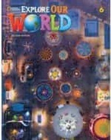 EXPLORE OUR WORLD 6 STUDENT+SPARK (2N EDITION) | 9780357373507