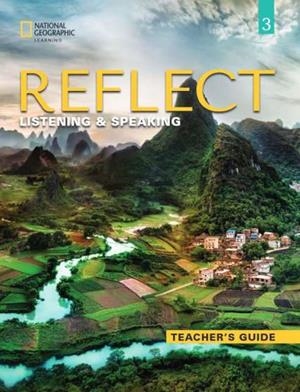 REFLECT LISTENING & SPEAKING 3 TEACHER'S GUIDE | 9780357449462