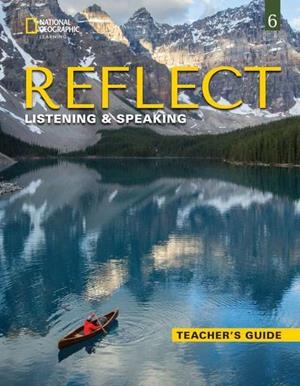 REFLECT LISTENING & SPEAKING 6 TEACHER GUIDE | 9780357449516