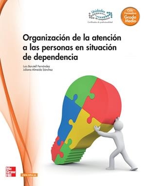 ORGANIZACIÓN DE LA ATENCIÓN A LAS PERSONAS EN SITUACIÓN DE DEPENDENCIA | 9788448180089 | FERNÁNDEZ BARUTELL, LUIS / ALMEIDA SÁNCHEZ, JULIANA
