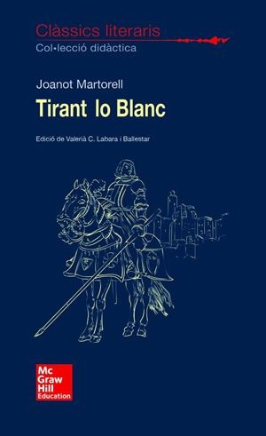 CLÀSSICS LITERARIS. TIRANT LO BLANCH | 9788448614669 | MARTORELL, JOAN