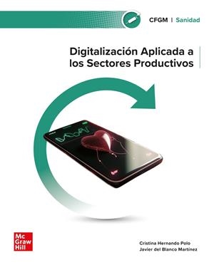 DIGITALIZACIÓN APLICADA A LOS SECTORES PRODUCTIVOS. GRADO MEDIO. SANIDAD | 9788448642426 | HERNANDO POLO, CRISTINA